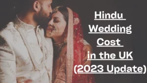 Hindu Wedding Costs UK: A Comprehensive Guide (2023 Updated Rates)