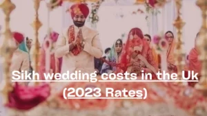 Sikh Wedding Costs UK: A Comprehensive Guide (2023 Updated Rates)