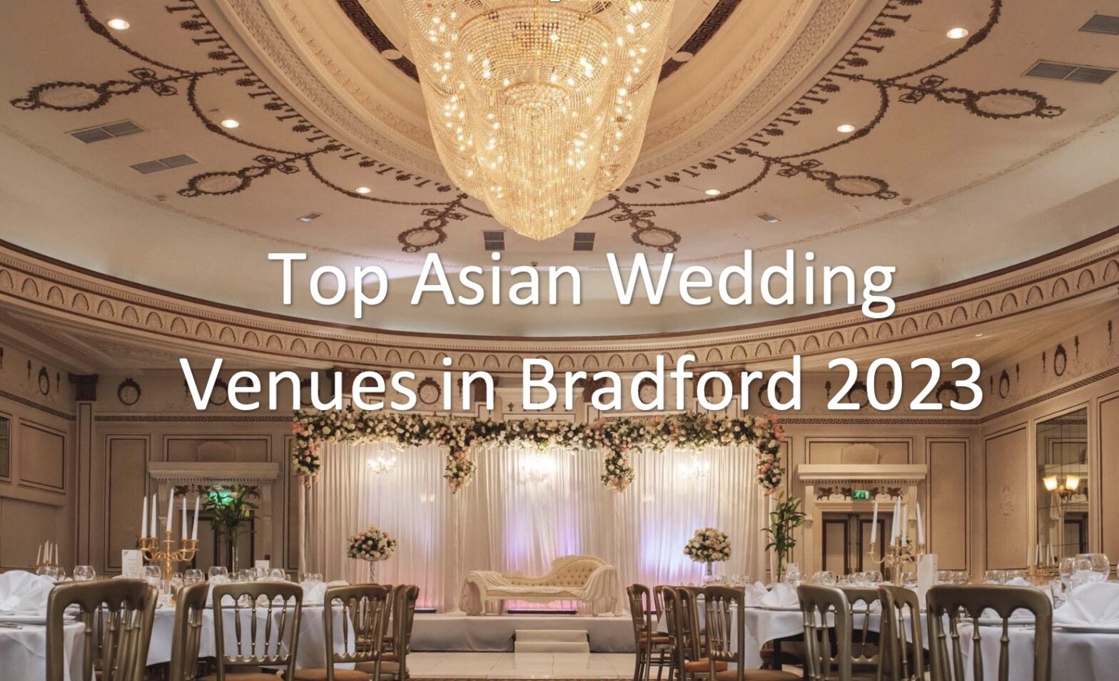 Top Asian Wedding Venues in Bradford 2023 Kalyanam